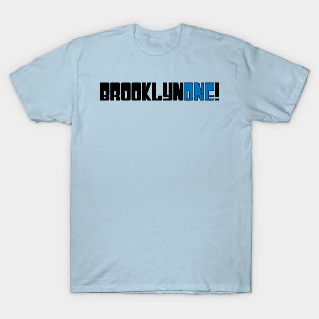this is brooklynONE! T-Shirt by Pop Centralists